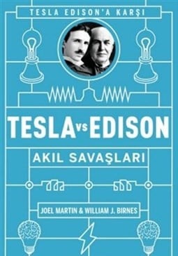 Tesla vs Edison: Akıl Savaşları Joel Martin, William J. Birnes  - Kitap
