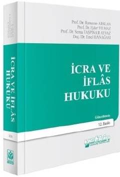 İcra ve İflas Hukuku Prof. Dr. Ramazan Arslan, Prof. Dr. Ejder Yılmaz, Prof. Dr. Sema Taşpınar Ayvaz, Doç. Dr. Emel Hanağası  - Kitap
