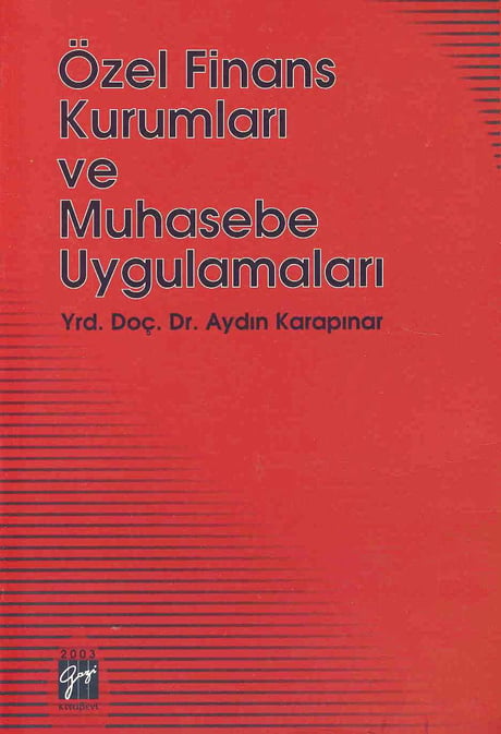 Özel Finanas Kurumları ve Muhasebe Uygulamaları  Yrd. Doç. Dr. Aydın Karapınar  - Kitap