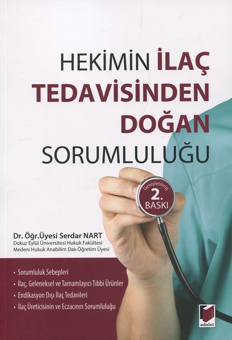 Hekimin İlaç Tedavisinden Doğan Sorumluluğu Dr. Öğr. Üyesi Serdar Nart  - Kitap