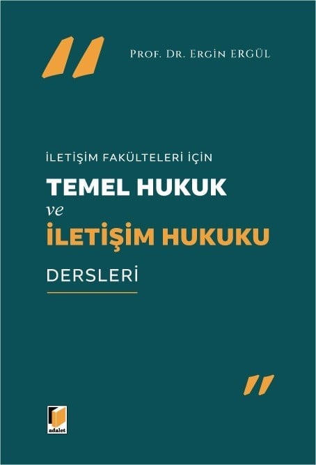 İletişim Fakülteleri İçin Temel Hukuk ve İletişim Hukuku Dersleri Prof. Dr. Ergin Ergül  - Kitap