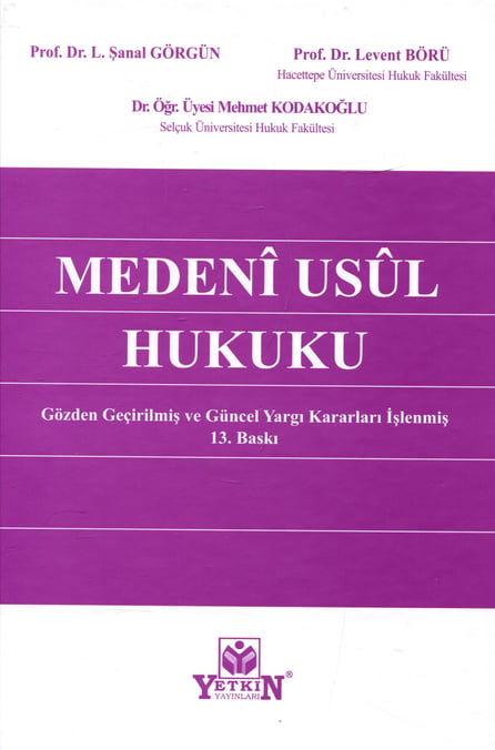 Medeni Usul Hukuku Prof. Dr. L. Şanal Görgün, Prof. Dr. Levent Börü, Dr. Öğr. Üyesi Mehmet Kodakoğlu  - Kitap