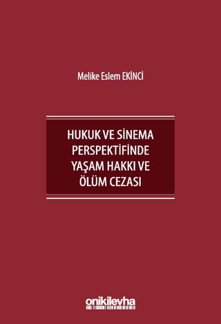 Hukuk ve Sinema Perspektifinde Yaşam Hakkı ve Ölüm Cezası