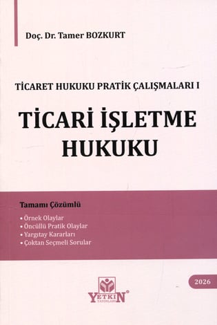 Ticaret Hukuku Pratik Çalışmaları I – Ticari İşletme Hukuku