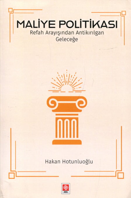 Maliye Politikası Refah Arayışından Antikırılgan Geleceğe Hakan Hotunluoğlu  - Kitap