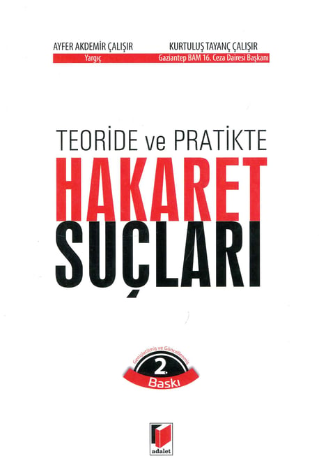 Teoride ve Pratikte Hakaret Suçları Ayfer Akdemir Çalışır, Kurtuluş Tayanç Çalışır  - Kitap