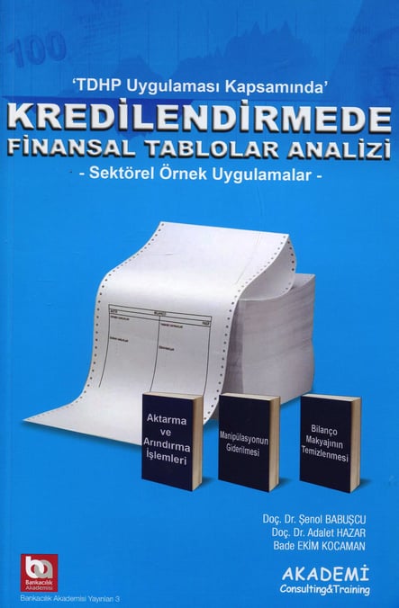 TDHP Uygulaması Kapsamında Kredilendirmede Finansal Tablolar Analizi Sektörel Örnek Uygulamalar Doç. Dr. Şenol Babuşcu, Doç. Dr. Adalet Hazar, Bade Ekim Kocaman  - Kitap