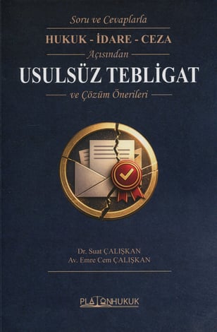 Usulsüz Tebligat ve Çözüm Önerileri