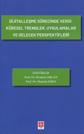 Dijitalleşme Sürecinde Vergi: Küresel Trendler, Uygulamalar ve Gelecek Perspektifleri