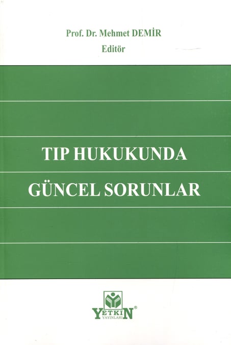 Tıp Hukukunda Güncel Sorunlar Prof. Dr. Mehmet Demir  - Kitap