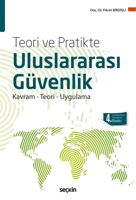 Teori ve Pratikte Uluslararası Güvenlik Kavram – Teori ve Uygulama Doç. Dr. Fikret Birdişli  - Kitap
