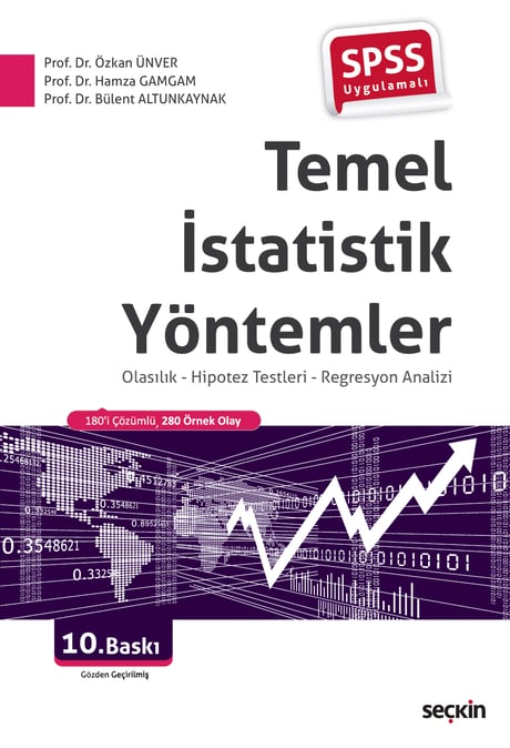 SPSS Uygulamalı Temel İstatistik Yöntemler Olasılık – Hipotez Testleri – Regresyon Analizi Prof. Dr. Özkan Ünver, Prof. Dr. Hamza Gamgam, Prof. Dr. Bülent Altunkaynak  - Kitap