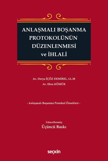 Anlaşmalı Boşanma Protokolünün Düzenlenmesi ve İhlali Av. LL.M. Derya İçöz Demirel, Av. Ebru Kömür  - Kitap