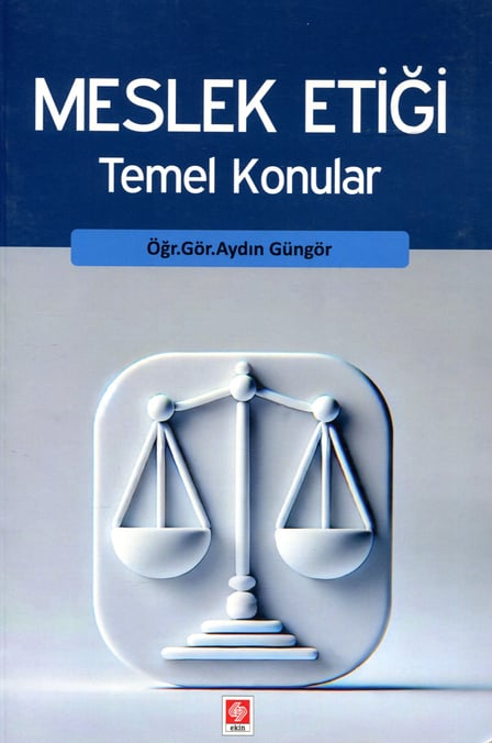 Meslek Etiği Temel Konular Öğr. Gör. Aydın Güngör  - Kitap