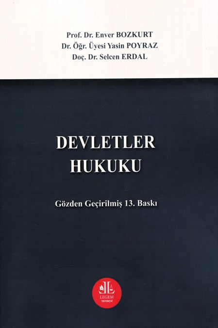 Devletler Hukuku Prof. Dr. Enver Bozkurt, Dr. Öğr. Üyesi Yasin Poyraz, Doç. Dr. Selcen Erdal  - Kitap