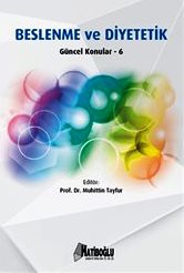 Beslenme ve Diyetetik – Güncel Konular 6 Prof. Dr. Muhittin Tayfur  - Kitap