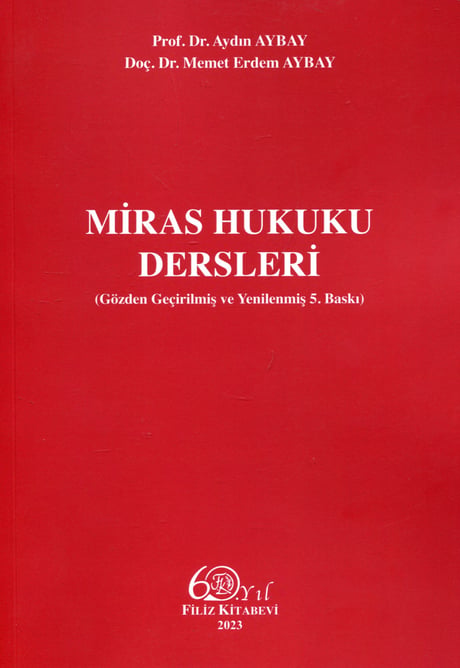 Miras Hukuku Dersleri Prof. Dr. Aydın Aybay, Doç. Dr. Memet Erdem Aybay  - Kitap
