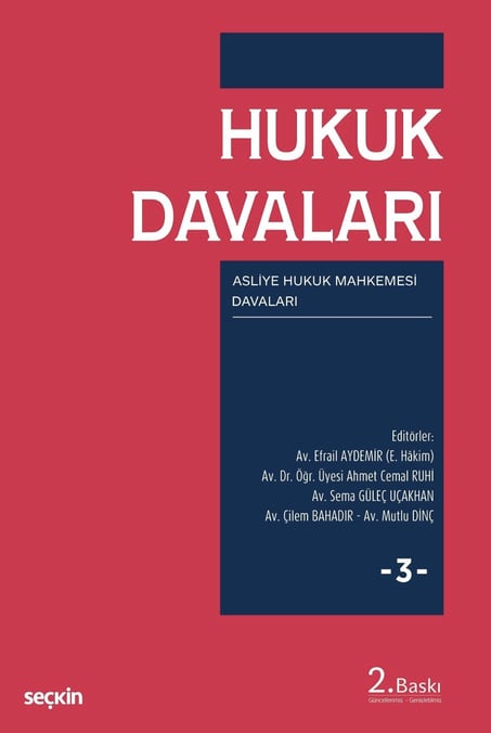 Hukuk Davaları – Cilt:3 Asliye Hukuk Mahkemelerinin Görevine Giren Davalar Prof. Dr. Metin İkizler, Bade Güven Kardeş, Samet Can Olgaç, M. Serhat Yener, Ali Rıza İlgezdi, Furkan Olgaç, Hayal Tereci, Doç. Dr. Emel Badur, Ceren  - Kitap