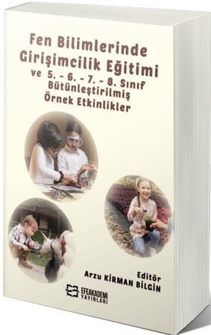 Fen Bilimlerinde Girişimcilik Eğitimi ve 5. – 6. – 7. – 8. Sınıf Bütünleştirilmiş Örnek Etkinlikler