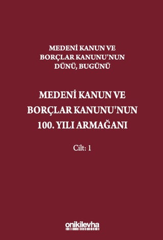 Medeni Kanun ve Borçlar Kanunu'nun 100. Yılı Armağanı