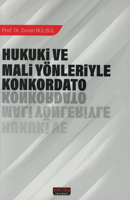 Hukuki ve Mali Yönleriyle Konkordato Prof. Dr. Duran Bülbül  - Kitap