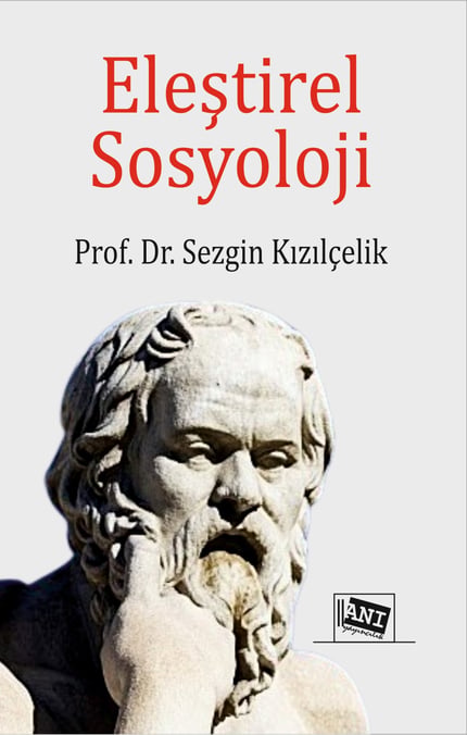 Eleştirel Sosyoloji Prof. Dr. Sezgin Kızılçelik  - Kitap