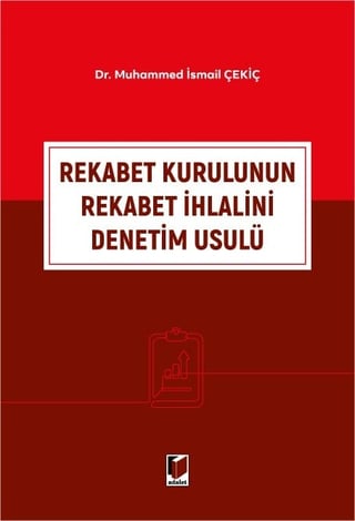 Rekabet Kurulunun Rekabet İhlalini Denetim Usulü