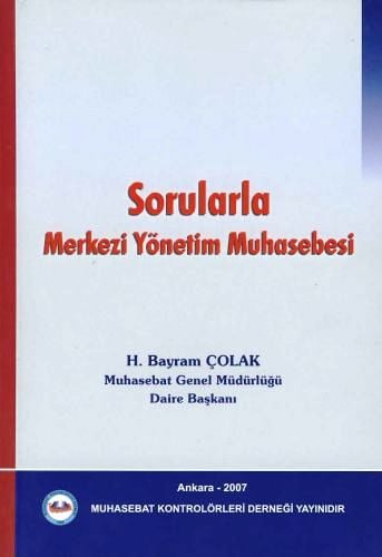 Sorularla Merkezi Yönetim Muhasebesi H. Bayram Çolak  - Kitap