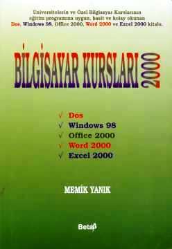 Bilgisayar Kursları 2000 (Dos – Windows 98 – Office 2000 – Word 2000 – Excel 2000) Memik Yanık  - Kitap