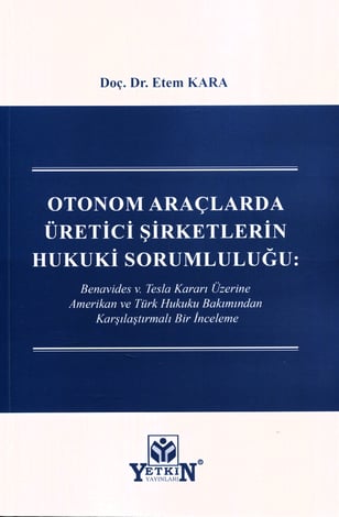 Otonom Araçlarda Üretici Şirketlerin Hukuki Sorumluluğu
