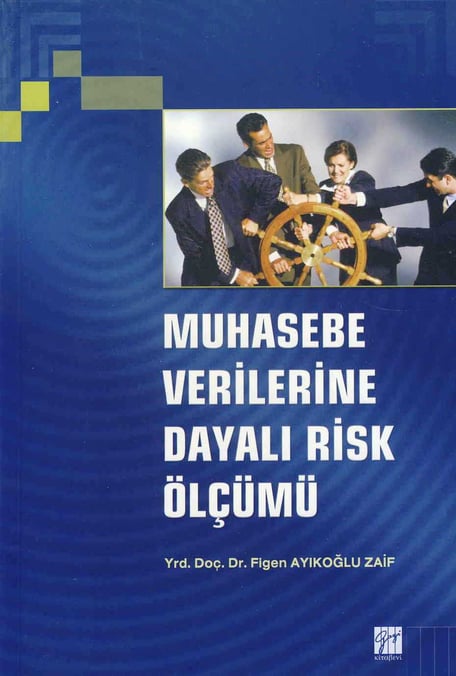 Muhasebe Verilerine Dayalı Risk Ölçümü Yrd. Doç. Dr. Figen Ayıkoğlu Zaif  - Kitap