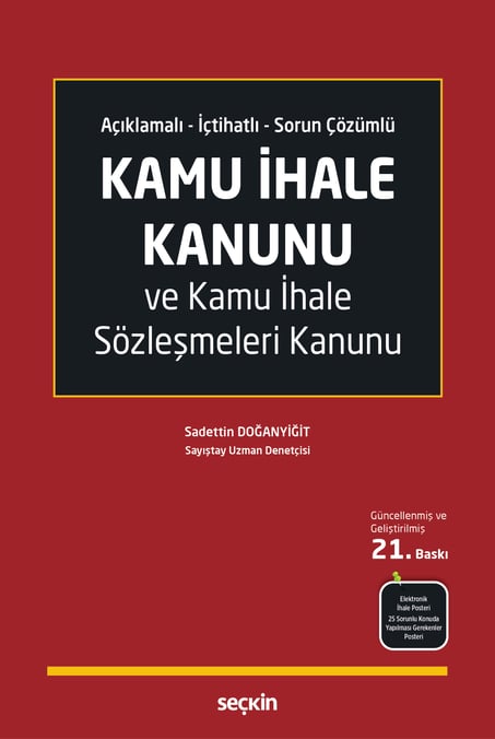 Açıklamalı – İçtihatlı – Sorun Çözümlü Kamu İhale Kanunu ve Kamu İhale Sözleşmeleri Kanunu Sadettin Doğanyiğit  - Kitap