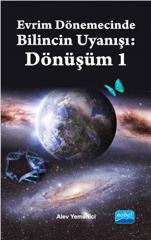 Evrim Dönemecinde Bilincin Uyanışı: Dönüşüm – 1