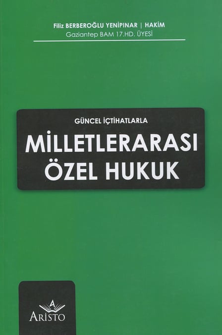 Güncel İçtihatlarla Milletlerarası Özel Hukuk Filiz Berberoğlu Yenipınar  - Kitap