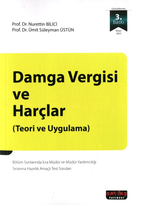 Damga Vergisi ve Harçlar (Teori ve Uygulama) Prof. Dr. Nurettin Bilici, Prof. Dr. Ümit Süleyman Üstün  - Kitap