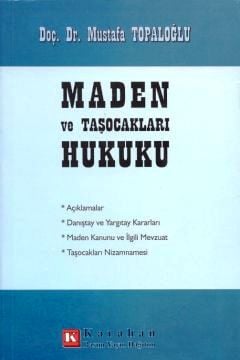 Maden ve Taşocakları Hukuku Mustafa Topaloğlu  - Kitap