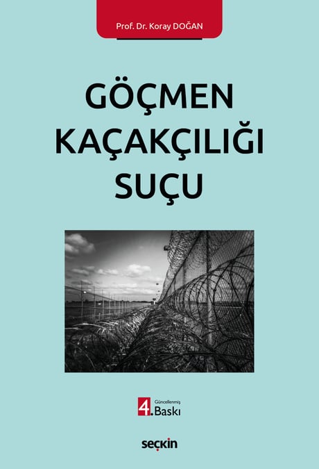 Göçmen Kaçakçılığı Suçu Prof. Dr. Koray Doğan  - Kitap