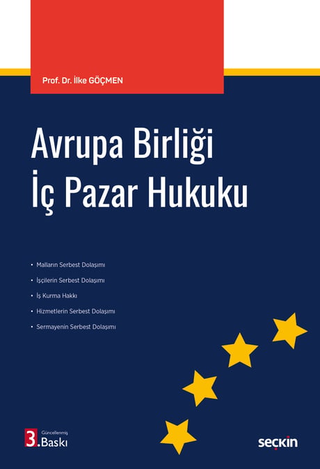 Avrupa Birliği İç Pazar Hukuku Prof. Dr. İlke Göçmen  - Kitap