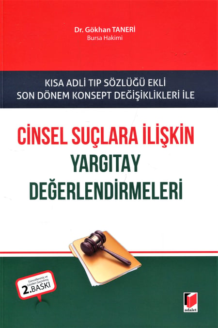 Kısa Adli Tıp Sözlüğü Ekli Son Dönem Konsept Değişiklikleri ile Cinsel Suçlara İlişkin Yargıtay Değerlendirmeleri Dr. Gökhan Taneri  - Kitap