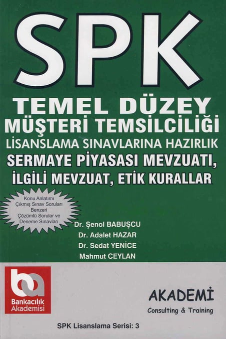 SPK Temel Düzey, Sermaye Piyasası Mevzuatı, İlgili Mevzuat ve Etik Kurallar Şenol Babuşcu, Adalet Hazar, Sedat Yenice, Mahmut Ceylan  - Kitap
