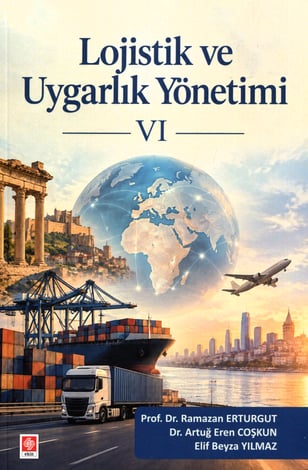 Lojistik ve Uygarlık Yönetimi – VI