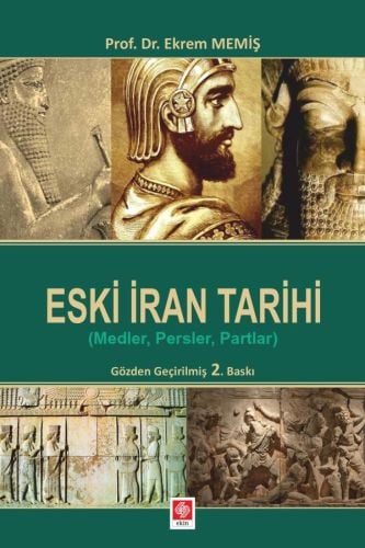 Eski İran Tarihi (Medler,Persler,Partlar) Prof. Dr. Ekrem Memiş  - Kitap