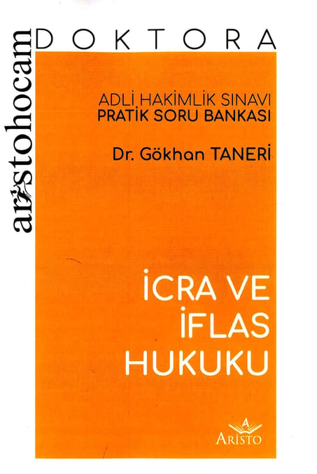 Aristo Hocam Doktora İcra ve İflas Hukuku Adli Hakimlik Sınavı Pratik Soru Bankası Dr. Gökhan Taneri  - Kitap