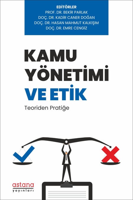Kamu Yönetimi ve Etik Teoriden Pratiğe Prof. Dr. Bekir Parlak, Doç. Dr. Kadir Caner Doğan  - Kitap