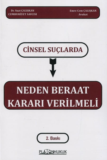 Cinsel Suçlarında Neden Beraat Kararı Verilmeli Dr. Suat Çalışkan, Av. Emre Cem Çalışkan  - Kitap