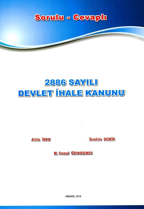 Sorulu – Cevaplı 2886 Sayılı Devlet İhale Kanunu Atilla İnan, İbrahim Demir, M. Cemal Özyardımcı  - Kitap