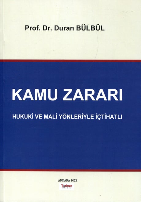 Kamu Zararı Hukuki ve Mali Yönleriyle İçtihatlı Prof. Dr. Duran Bülbül  - Kitap