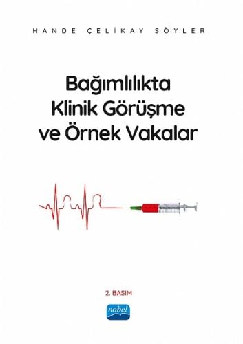 Bağımlılıkta Klinik Görüşme ve Örnek Vakalar Hande Çelikay Söyler  - Kitap