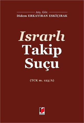 Israrlı Takip Suçu (TCK m. 123/A)