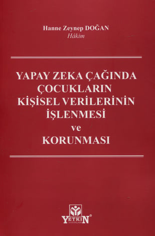 Yapay Zeka Çağında Çocukların Kişisel Verilerinin İşlenmesi ve Korunması